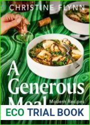 A Generous Meal Modern Recipes for Dinner