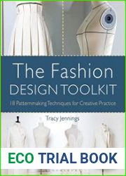 The Fashion Design Toolkit 18 Patternmaking Techniques for Creative Practice