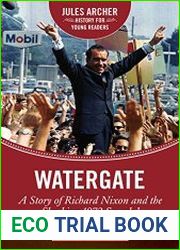 Watergate A Story of Richard Nixon and the Shocking 1972 Scandal