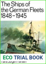 The Ships of the German Fleets 1848-1945