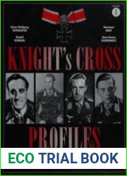 Knight’s Cross Profiles Volume 1 Heinz-Wolfgang Schnaufer, Rudolf Winnerl, Hermann Graf, Hans-Georg Schierholz