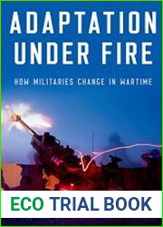 Adaptation Under Fire How Militaries Change in Wartime