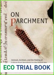 On Parchment Animals, Archives, and the Making of Culture from Herodotus to the Digital Age