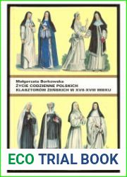 Zycie codzienne polskich klasztorow zenskich w XVII-XVIII wieku
