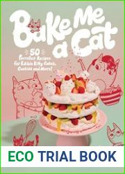 Bake Me a Cat 50 Purrfect Recipes for Edible Kitty Cakes, Cookies and More! - BOOKS - COOKING