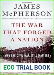 The War That Forged a Nation Why the Civil War Still Matters!