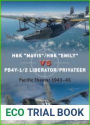 H6K "Mavis" /H8K "Emily" vs PB4Y-1/2 Liberator/Privateer Pacific Theater 1943-1945 (Osprey Duel 126)