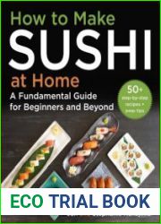 How to Make Sushi at Home A Fundamental Guide for Beginners and Beyond - BOOKS - COOKING