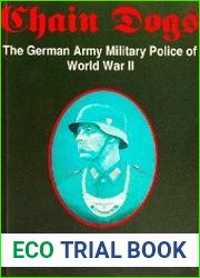 Chain Dogs The German Army Military Police of World War II