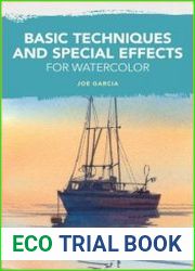 Basic Techniques and Special Effects for Watercolor