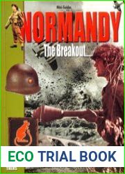 Battle of Normandy The Breakout, July 1st - 31st, 1944 (Mini-Guide)