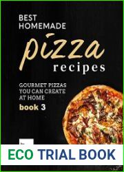 Best Homemade Pizza Recipes Gourmet Pizzas You Can Create at Home – Book 3