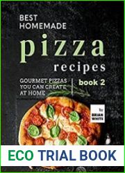 Best Homemade Pizza Recipes Gourmet Pizzas You Can Create at Home – Book 2