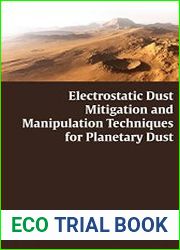 Electrostatic Dust Mitigation and Manipulation Techniques for Planetary Dust