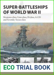 Super-Battleships of World War II Montana-Class, Lion-Class, H-Class, A-150 and Sovetsky Soyuz-Class (Osprey New Vanguard 314)