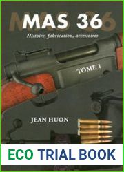 MAS 36 Histoire, Fabrication, Accessoires Tome 1-2