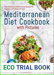 Mediterranean Diet Cookbook with Pictures Easy & Delicious Mediterranean Recipes for Beginners and Advanced Users