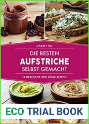 Die besten Aufstriche selbst gemacht 75 herzhafte und susse Rezepte