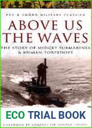 Above US the Waves The Story of Midget Submarines & Human Torpedoes