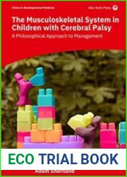 The Musculoskeletal System in Children with Cerebral Palsy A Philosophical Approach to Management