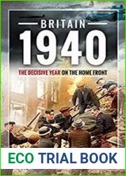 Britain 1940 The Decisive Year on the Home Front