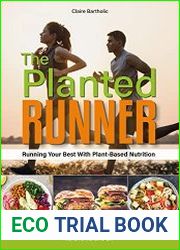 The Planted Runner Running Your Best With Plant-Based Nutrition