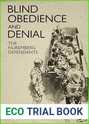 Blind Obedience and Denial The Nuremberg Defendants