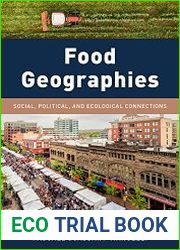 Food Geographies Social, Political, and Ecological Connections (Exploring Geography)
