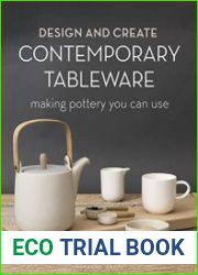 Design and Create Contemporary Tableware Making Pottery You Can Use