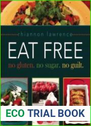 Eat Free No Gluten. No Sugar. No Guilt.