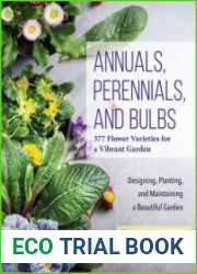 Annuals, Perennials, and Bulbs 377 Flower Varieties for a Vibrant Garden