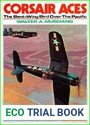Corsair Aces The Bent-Wing Bird Over the Pacific