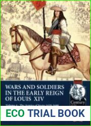 War and Soldiers in the Early Reign of Louis XIV Volume 4 The Armies of Spain 1659-1688 (Century of the Soldier 1618-1721 №76)