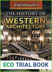 The History of Western Architecture (The Britannica Guide to the Visual and Performing Arts)