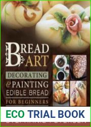 Bread Art Braiding, Decorating, and Painting Edible Bread for Beginners