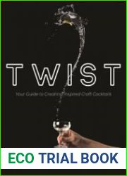 Twist Your Guide to Creating Inspired Craft Cocktails