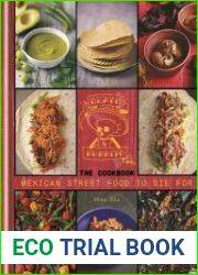 Death by Burrito The Cookbook Mexican Street Food to Die For