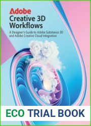 Adobe Creative 3D Workflows A Designer’s Guide to Adobe Substance 3D and Adobe Creative Cloud Integration