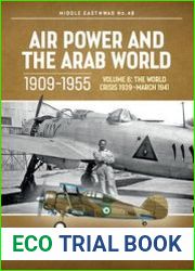 Air Power and the Arab World 1909-1955 Volume 6 The World Crisis 1939-March 1941 (Middle East @War Series №48)