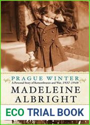 Prague Winter A Personal Story of Remembrance and War, 1937-1948