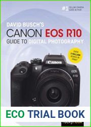 David Busch|s Canon EOS R10 Guide to Digital Photography