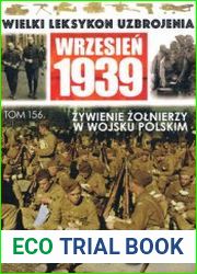 Zywienie Zolnierzy w Wojsku Polskim (Wielki Leksykon Uzbrojenia Wrzesien 1939 Tom 156)