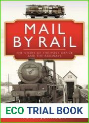 Mail by Rail The Story of the Post Office and the Railways