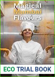 Magical Mumbai Flavours A Passionate Food Love Story