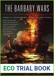 The Barbary Wars American Independence in the Atlantic World