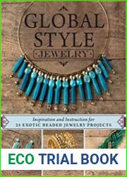 Global Style Jewelry Inspiration and Instruction for 25 Exotic Beaded Jewelry Projects