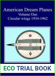 American Dream Planes Volume One Circular Wings 1934-1962