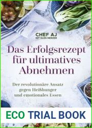 Das Erfolgsrezept fur ultimatives Abnehmen Der revolutionare Ansatz gegen Heisshunger und emotionales Essen