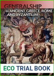 Generalship in Ancient Greece, Rome and Byzantium