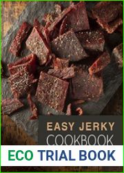 Easy Jerky Cookbook 50 Delicious Jerky Recipes (2nd Edition)